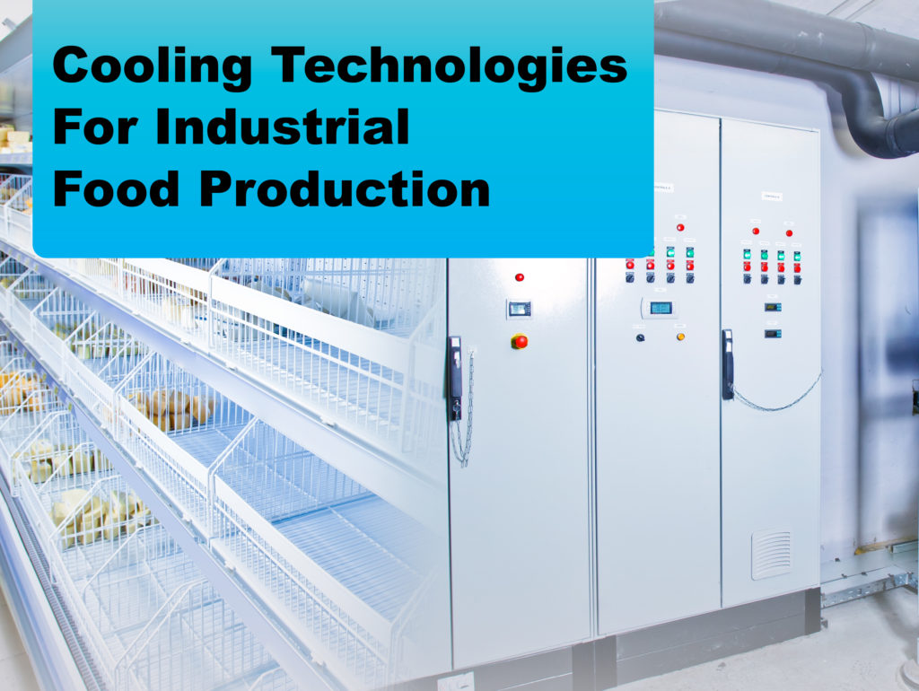 Cooling Technologies For Industrial Food Production