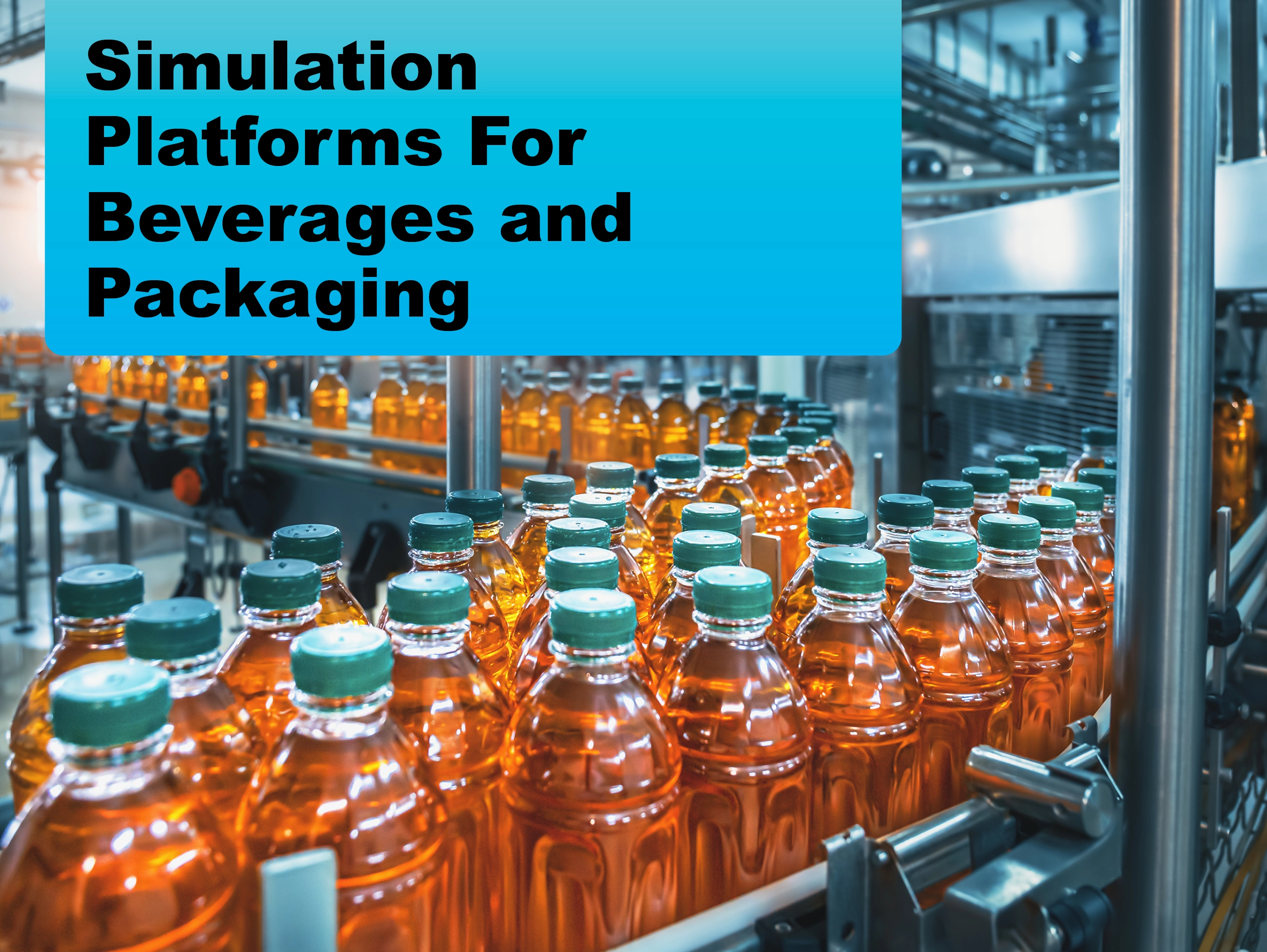 Simulation Platforms For Beverages and Packaging