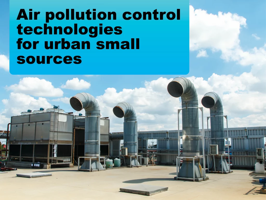 Air Pollution Control Technologies For Urban Small Sources