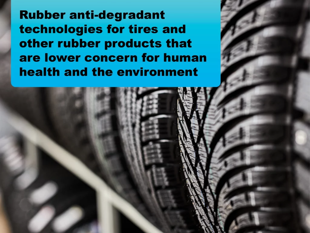 Rubber Anti-Degradant Technologies For Tires and Other Rubber Products That Are Lower Concern For Human Health and The Environment