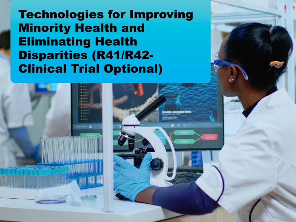 Technologies For Improving Minority Health and Eliminating Health Disparities (R41/R42- Clinical Trial Optional)