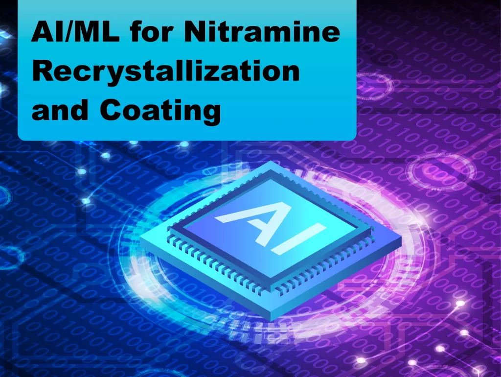 Due: 2023-12 AI/ML For Nitramine Recrystallization and Coating