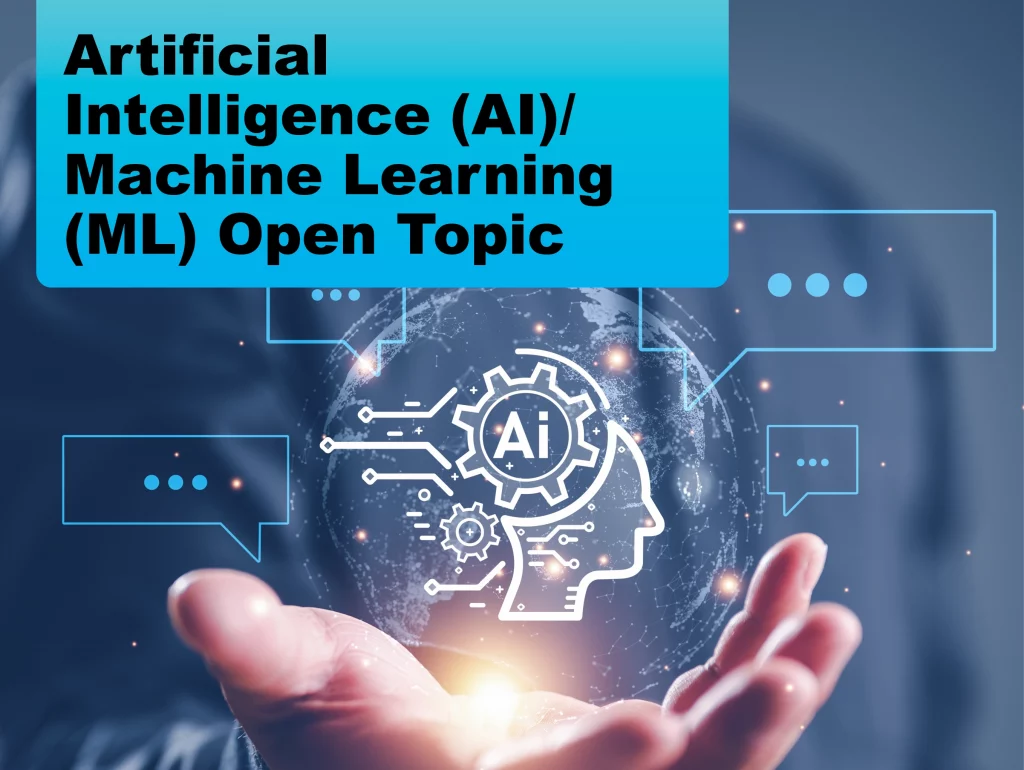 Artificial Intelligence (AI)/ Machine Learning (ML) Open Topic