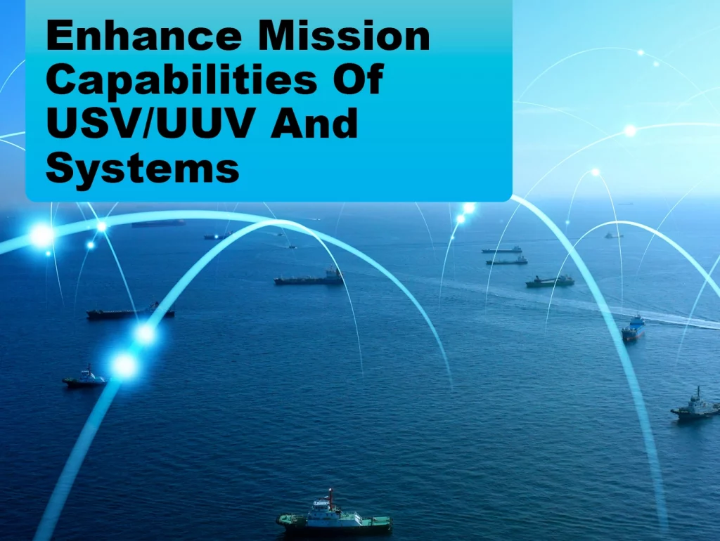 Enhance Mission Capabilities of USV/UUV and Systems