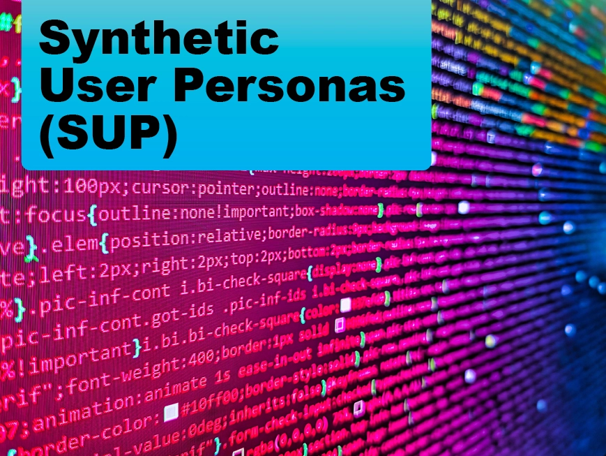 Due: 2023-12 Synthetic User Personas (SUP)