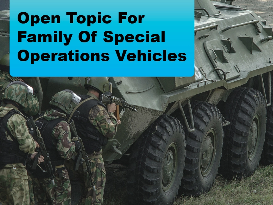 Due: 2023-12 Open Topic for Family of Special Operations Vehicles