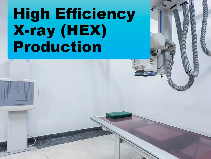 Due: 2023-12 High Efficiency X-ray (HEX) Production
