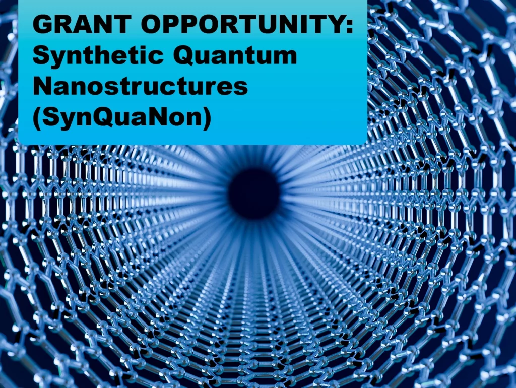 GRANT OPPORTUNITY: Synthetic Quantum Nanostructures (SynQuaNon)