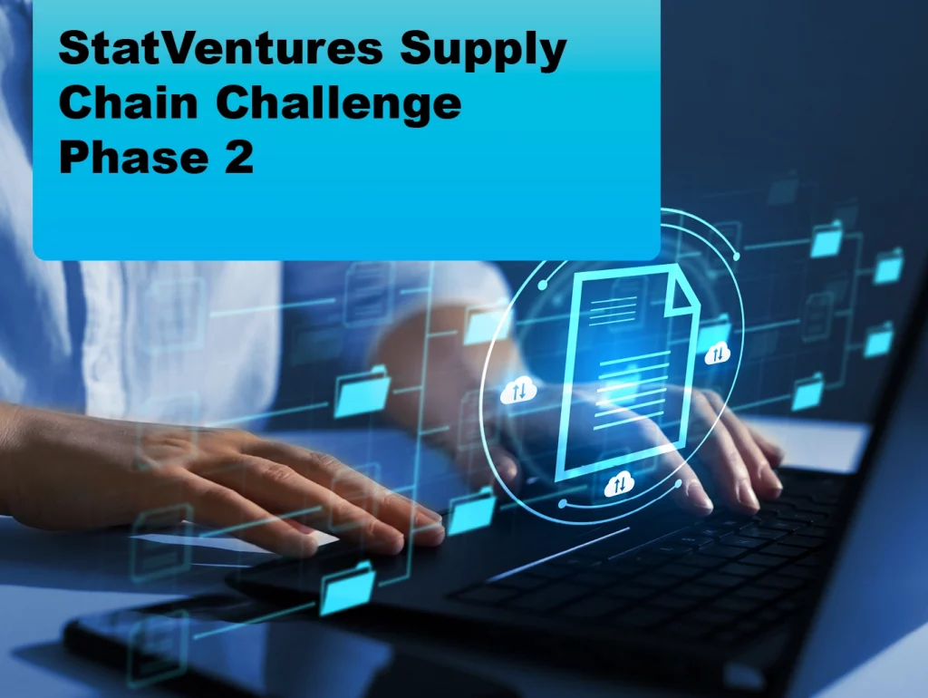 Due: 2023-11 StatVentures Supply Chain Challenge Phase 2