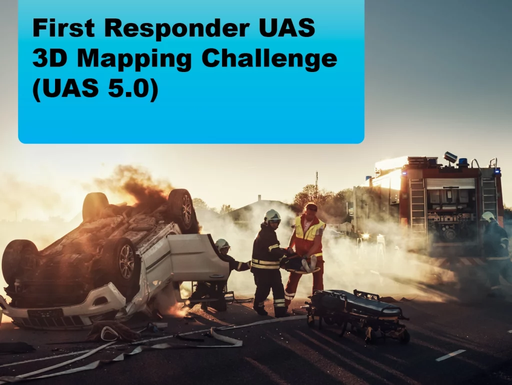 Due: 2024-01 First Responder UAS 3D Mapping Challenge (UAS 5.0)