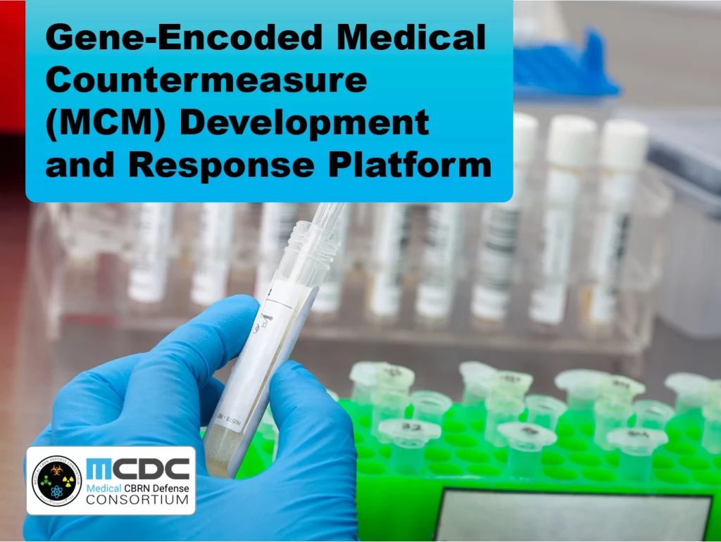 Due: 2023-12 Gene-Encoded Medical Countermeasure (MCM) Development and Response Platform