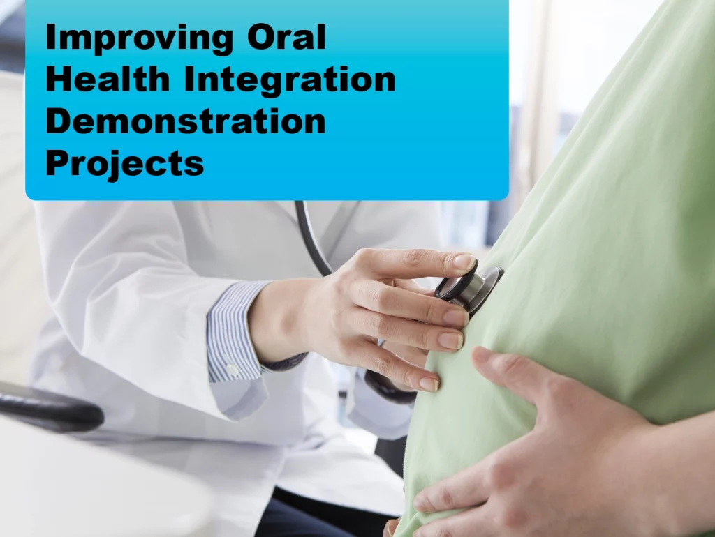 Due: 2024-01 Maternal and Child Health – Improving Oral Health Integration Demonstration Projects (MCH-IOHI Projects)
