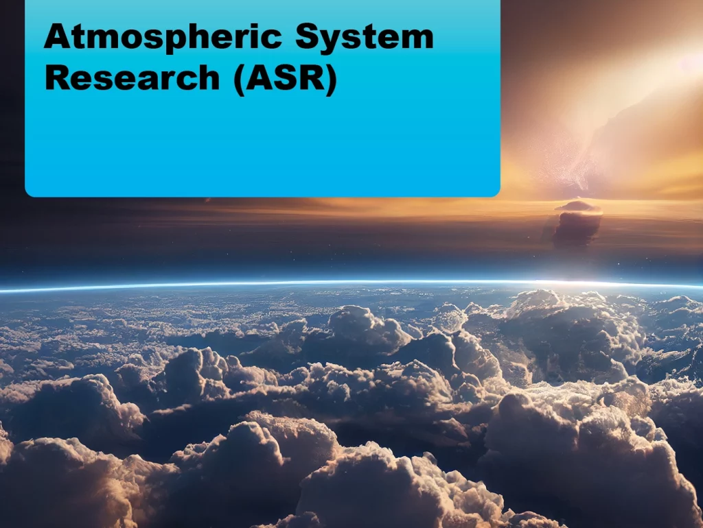 Due: 2024-02 Atmospheric System Research (ASR)