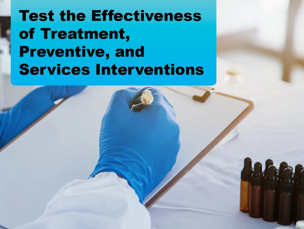 Due: 2024-02 Clinical Trials to Test the Effectiveness of Treatment, Preventive, and Services Interventions