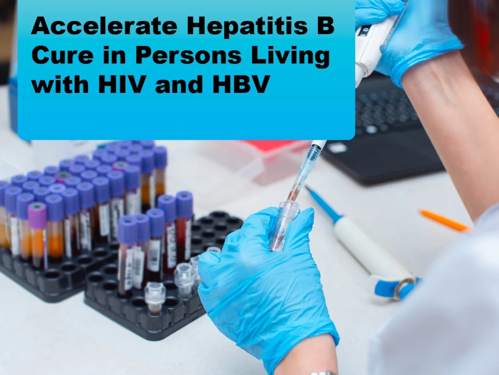 Due: 2024-03 Multidisciplinary Research to Accelerate Hepatitis B Cure in Persons Living with HIV and HBV