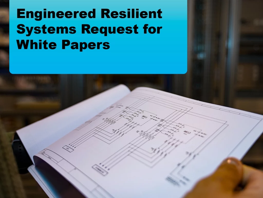 OPEN ENDED Engineered Resilient Systems Request for White Papers