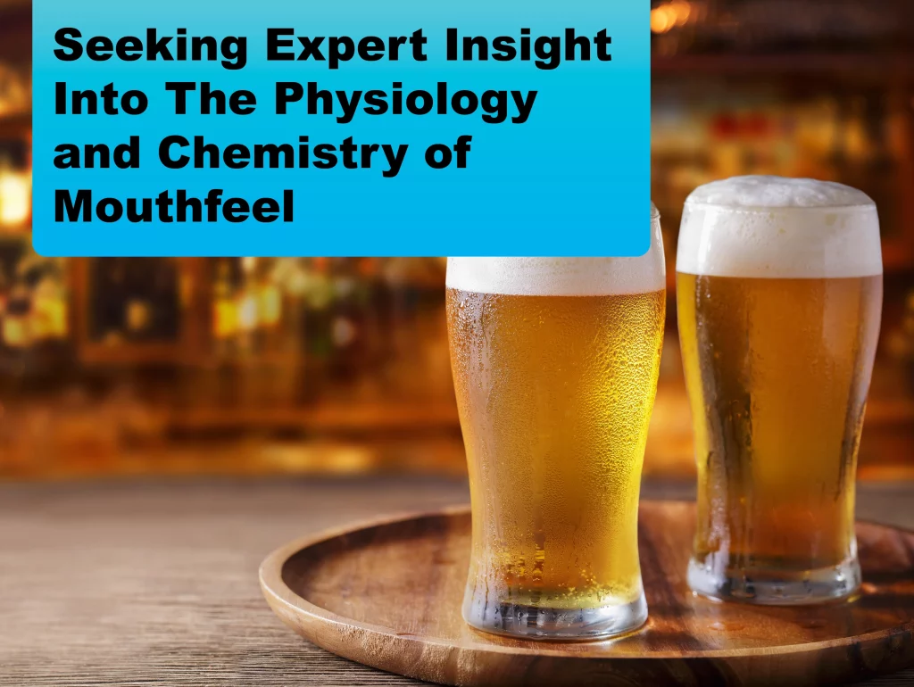 2024-03 Seeking Expert Insights Into The Physiology And Chemistry Of Mouthfeel