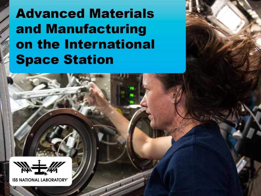 2024-07 Advanced Materials and Manufacturing on the International Space Station
