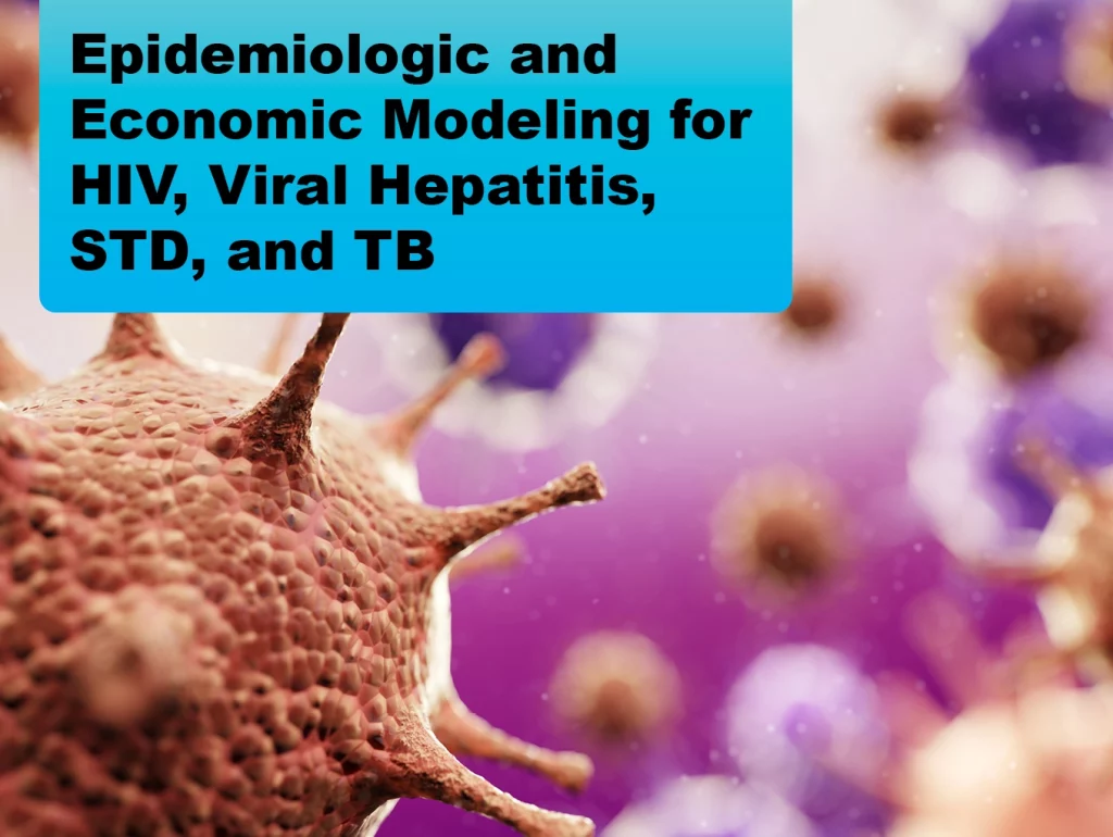 2024-04 Epidemiologic and Economic Modeling for HIV, Viral Hepatitis, STD, and TB