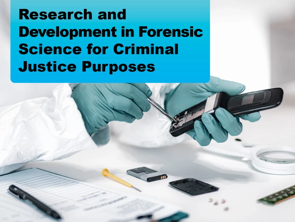 2024-04 Research and Development in Forensic Science for Criminal Justice Purposes