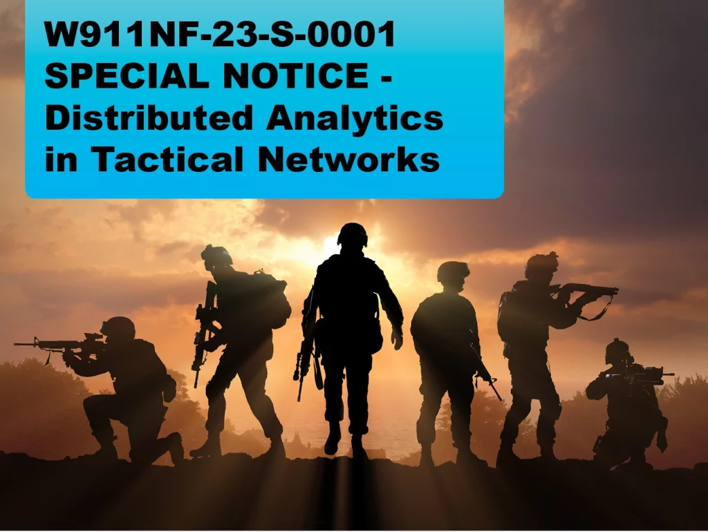 2024-03 W911NF-23-S-0001 SPECIAL NOTICE - Distributed Analytics in Tactical Networks