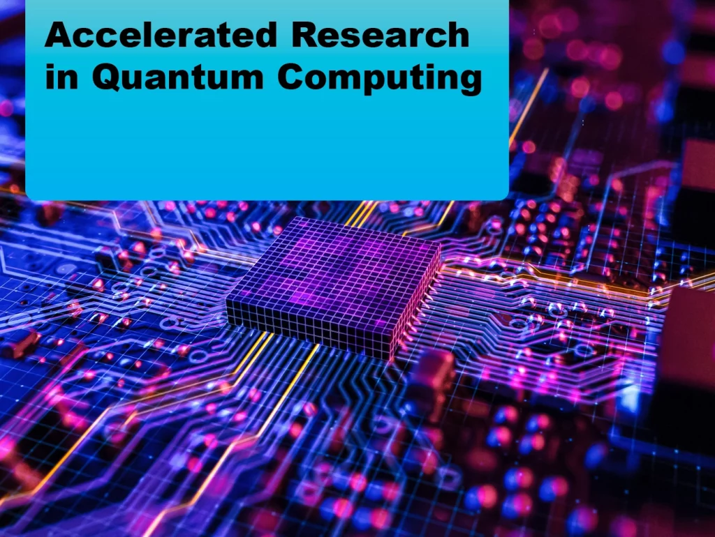 2024-05 Accelerated Research in Quantum Computing