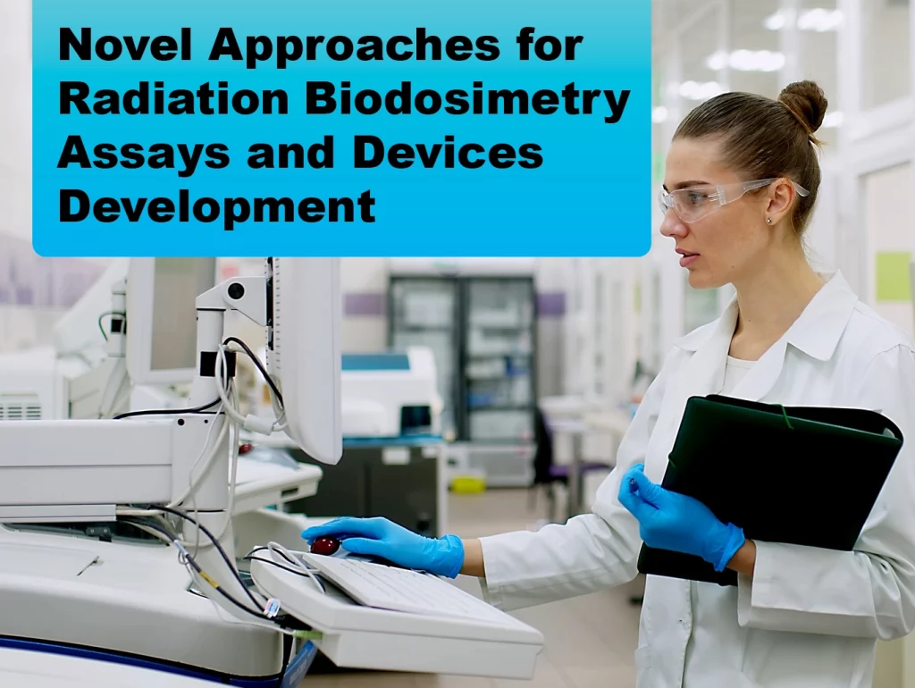 2024-05 Novel Approaches for Radiation Biodosimetry Assays and Devices Development