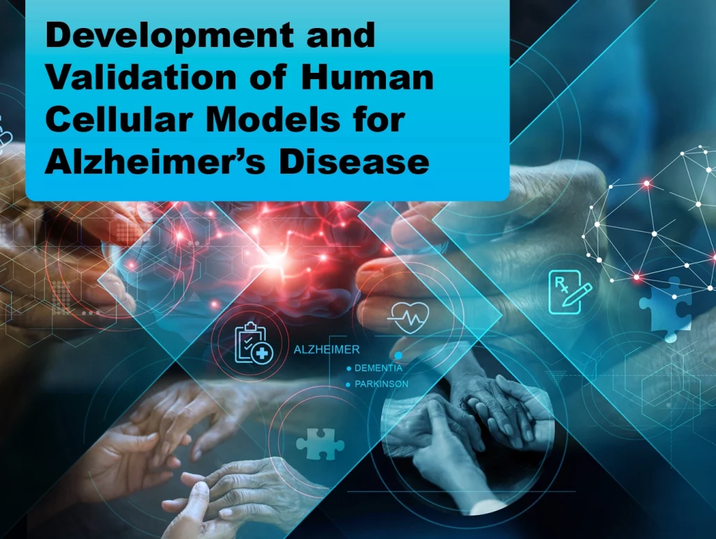 2024-10 Development and Validation of Human Cellular Models for Alzheimer's Disease-Related Dementias