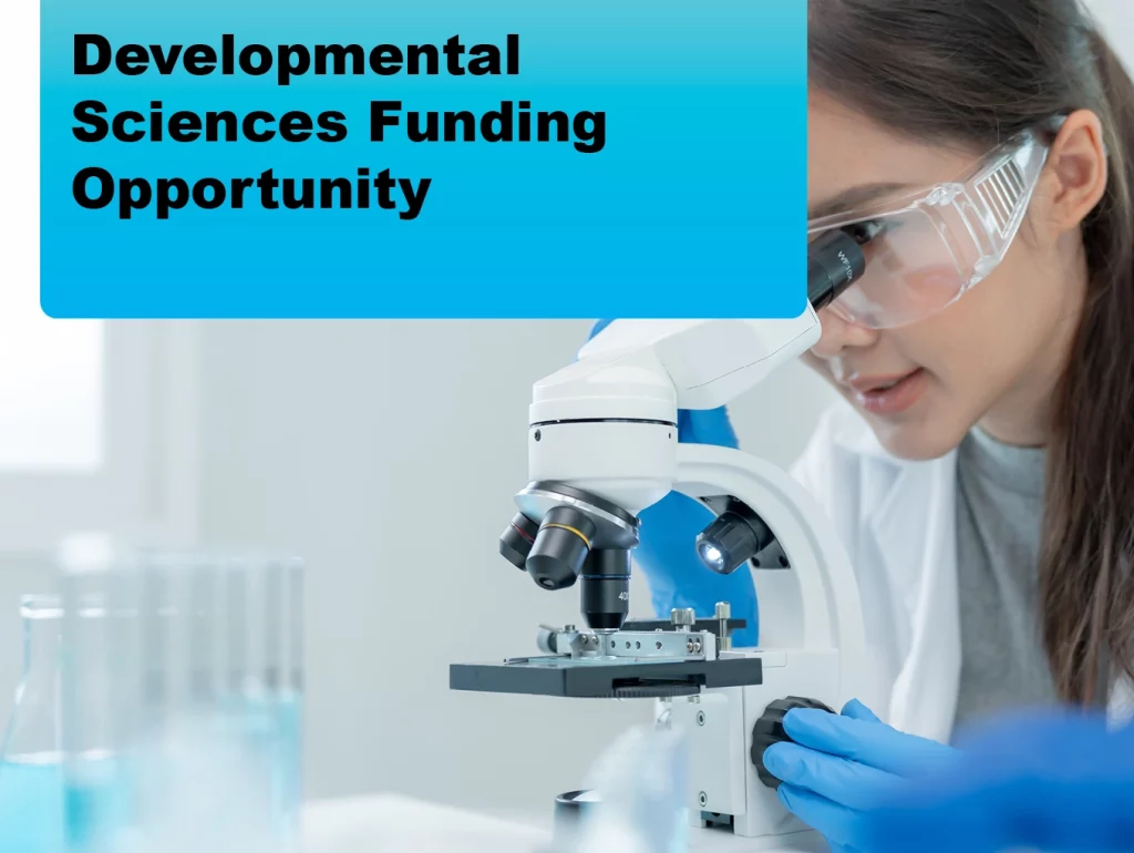 2024-07 Developmental Sciences Funding Opportunity
